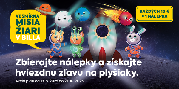 Akcia Vesmírna misia žiari v BILLA – za každých 10 € nákupu získate 1 nálepku. Zbierajte ich a využite hviezdnu zľavu na plyšiaky. Platí od 13. 8. 2025 do 21. 10. 2025.